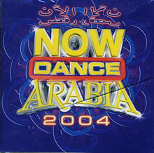Load image into Gallery viewer, Various : Now Dance Arabia 2004 = الآن رقص (CD, Comp)