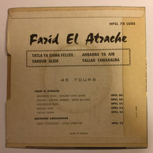 Load image into Gallery viewer, فريد الاطرش* = Farid El Atrache : تطلع يا قمر في الليل / يهون عليك / أحبابنا يا عين / يالله توكلنا على الله = Tatla Ya Qamar Felleil / Yahoun Aleik / Ahbabna Ya Ain / Yallah Tawakalna (7")
