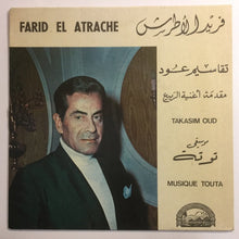 Load image into Gallery viewer, Farid El Atrache = Farid El Atrache : تقاسم عود / موسيقى توتة = Takasim Oud / Musique Touta (7")