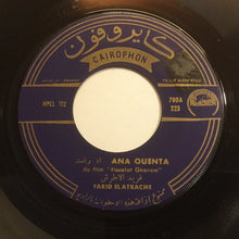 Load image into Gallery viewer, فريد الأطرش* = Farid El Atrache : انا وانت / مش ممكن احبك = Ana Ouenta / Mouch Momkin (7")