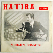 Load image into Gallery viewer, Mehmet Dönmez : Bir Hatira Yolluyorum / Ilk Gördügum (7", Single)