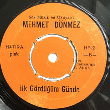 Load image into Gallery viewer, Mehmet Dönmez : Bir Hatira Yolluyorum / Ilk Gördügum (7", Single)