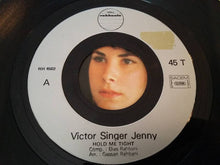 Load image into Gallery viewer, Victor Singer Jenny : Hold Me Tight / Every Day (7", Single)