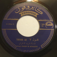 Load image into Gallery viewer, Farid El Atrache = Farid El Atrache : تقول لا / اسألي الفجر والغروب = Tekoul La / Isali Al Fagra (7", Single)