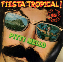 Load image into Gallery viewer, Pitty Mello : Fiesta Tropical! (12", Maxi)