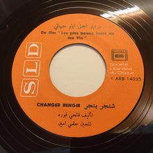 Load image into Gallery viewer, Various : من فيلم أجمل أيام حياتي - قولولي قولولي / قولولي قولولي = Du Film Les Plus Beaux Jours De Ma Vie: Changer Bengir / Goulouli Goulouli (7", Single)