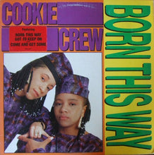 Load image into Gallery viewer, The Cookie Crew : Born This Way! (LP, Album)