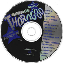 Load image into Gallery viewer, George Thorogood And The Destroyers* : The Baddest Of George Thorogood And The Destroyers (CD, Comp)