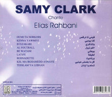 Load image into Gallery viewer, Sammy Clark = سامي كلارك* : يغني إلياس رحباني = Chante Elias Rahbani (CD, Album, RE)