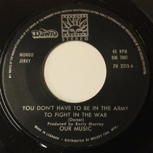 Load image into Gallery viewer, Mungo Jerry : You Don't Have To Be In The Army To Fight In The War (7", Single)
