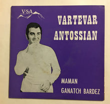 Load image into Gallery viewer, Vartevar Antossian : Maman / Ganatch Bardez (7", Single, Mono)