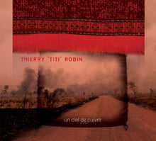 Load image into Gallery viewer, Thierry "Titi" Robin* : Un Ciel De Cuivre (CD, Album)