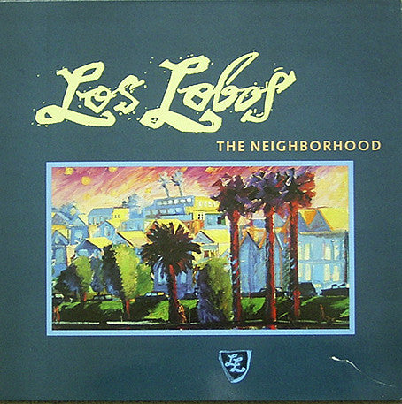 Los Lobos : The Neighborhood (LP, Album)