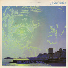Load image into Gallery viewer, John Watts : The Iceberg Model (LP, Album)