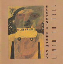 Load image into Gallery viewer, Eleventh Dream Day : Lived To Tell (CD, Album)