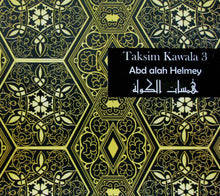 Load image into Gallery viewer, Abd Alah Helmey* : همسات الكولة Taksim Kawala Vol.3 (CD, Album)