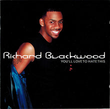 Load image into Gallery viewer, Richard Blackwood : You'll Love To Hate This (CD, Album)