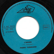 Load image into Gallery viewer, Pierre Tisserand : Même / L'indien (7", Single)