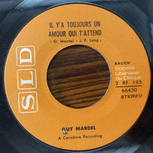 Load image into Gallery viewer, Guy Mardel : Oui Pour La Vie / Il Y'a Toujours Un Amour Qui T'attend (7")