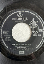 Load image into Gallery viewer, Los Diablos (2) : Oh Julie ( Oh Oh July ) (7")