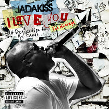 Load image into Gallery viewer, Jadakiss : I Love You (A Dedication To My Fans) (The Mixtape) (CD, Mixtape)