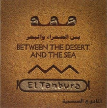 Load image into Gallery viewer, El Tanbura : بين الصحراء والبحر Between The Desert And The Sea (CD, Album)