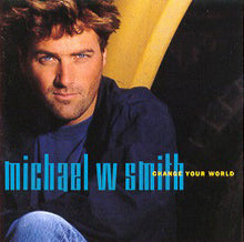 Load image into Gallery viewer, Michael W. Smith : Change Your World (CD, Album)