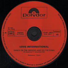 Load image into Gallery viewer, Love International / Philippe Chany : Dance On The Groove And Do The Funk / Unsquare Dance (12")