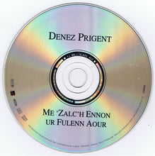 Load image into Gallery viewer, Denez Prigent : Me 'Zalc'h Ennon Ur Fulenn Aour (CD, Album)