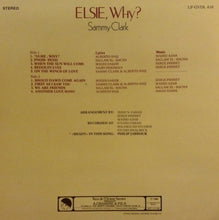 Load image into Gallery viewer, Sammy Clark : Elsie, Why? (LP)