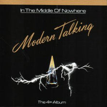 Load image into Gallery viewer, Modern Talking : In The Middle Of Nowhere - The 4th Album (LP, Album)