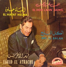 Load image into Gallery viewer, فريد الأطرش* = Farid El Atrache : الحب لحن جميل / الحياة حلوة / اكل البلح = El Hob Lahn Gamil / El Hayat Helwa /Akl El Balah (7")