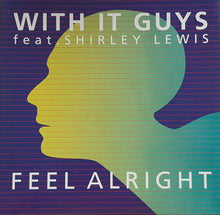 Load image into Gallery viewer, With It Guys : Feel Alright (12")
