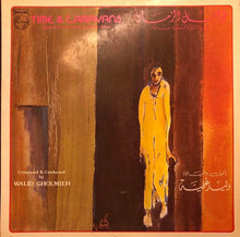 Load image into Gallery viewer, وليد غلمية = Walid Gholmieh* : قوافل الزمان = Time & Caravans (LP, Album)