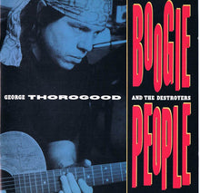 Load image into Gallery viewer, George Thorogood & The Destroyers : Boogie People (CD, Album)