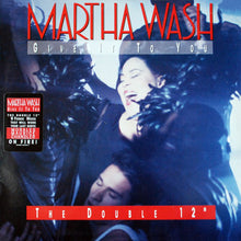 Load image into Gallery viewer, Martha Wash : Give It To You (2x12")