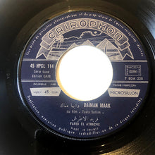 Load image into Gallery viewer, Farid El Atrache : Daïman Maak / Ayami El Hilwa (7", Single)