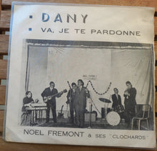 Load image into Gallery viewer, Noël Frémont : Dany / Va, Je Te Pardonne (7")