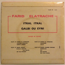 Load image into Gallery viewer, Farid El Atrache = Farid El Atrache : اثقل اثقل / قلبي وعيمي اختارو = Itqal Itqal / Qalbi Ou Eyni (7")