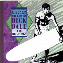 Load image into Gallery viewer, Dick Dale & His Del-Tones : King Of The Surf Guitar: The Best Of Dick Dale & His Del-Tones (CD, Comp)