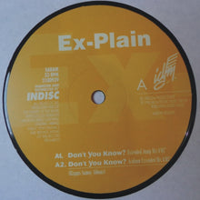Load image into Gallery viewer, Ex-Plain : Don't You Know? (12")
