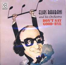 Load image into Gallery viewer, Elias Rahbani And His Orchestra : Don't Say Good-bye (CD, Album, RE)
