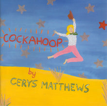 Load image into Gallery viewer, Cerys Matthews : Cockahoop (CD, Album)