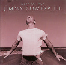 Load image into Gallery viewer, Jimmy Somerville : Dare To Love (CD, Album)