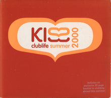 Load image into Gallery viewer, Various : Kiss Clublife Summer 2000 (2xCD, Mixed)