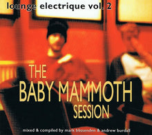 Load image into Gallery viewer, Various : Lounge Electrique Vol. 2 (The Baby Mammoth Session) (CD, Mixed)