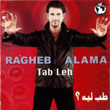 Load image into Gallery viewer, Ragheb Alama* : طب ليه ؟ = Tab Leh (CD, Album)
