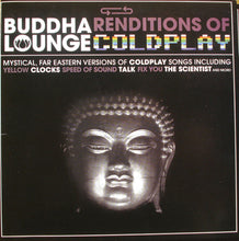 Load image into Gallery viewer, The Buddha Lounge Ensemble : Buddha Lounge Renditions Of Coldplay (CD, Comp, Unofficial)