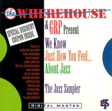 Load image into Gallery viewer, Various : The Wherehouse & GRP Present We Know Just How You Feel ... About Jazz The Jazz Sampler (CD, Comp)