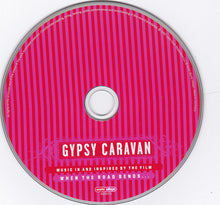 Load image into Gallery viewer, Various : Gypsy Caravan (Music In And Inspired By The Film When The Road Bends...) (CD)